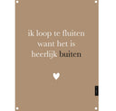 Label-R tuinposter voor buiten in de kleur kaki met de tekst ik loop te fluiten want het is heerlijk buiten